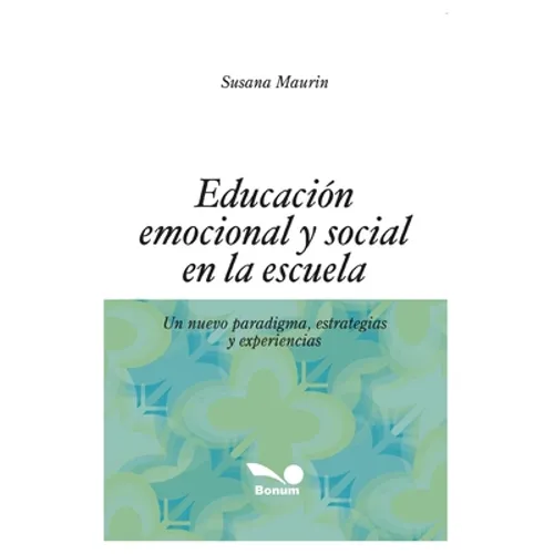 Educación Emocional Y Social En La Escuela: un nuevo paradigma, estrategias y experiencias - Paperback