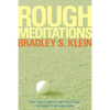 Rough Meditations: From Tour Caddie to Golf Course Critic, an Insider's Look at the Game - Paperback