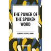 Power of the Spoken Word - Paperback