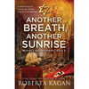 Another Breath, Another Sunrise: A powerful story of survival, loss, and the hope for a new beginning - Paperback