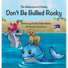 The Adventures of Rocky Don't Be Bullied Rocky - Hardcover