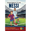 Sean Wants To Be Messi: A children's book about soccer and inspiration - Hardcover