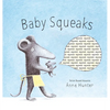 Baby Squeaks - Hardcover