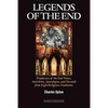 Legends of the End: Prophecies of the End Times, Antichrist, Apocalypse, and Messiah from Eight Religious Traditions - Paperback
