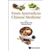 From Ayurveda to Chinese Medicine - Hardcover