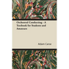 Orchestral Conducting - A Textbook for Students and Amateurs - Paperback