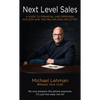 Next Level Sales: A Guide to Financial and Personal Success and the Million Dollar Letter - Paperback