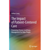 The Impact of Patient-Centered Care: Promoting Chronic Conditions Management for Older People - Hardcover