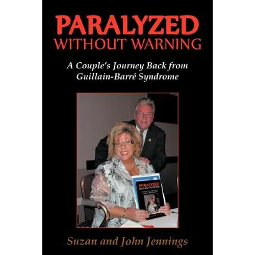 Paralyzed Without Warning: A Couple's Journey Back from Guillain-Barre Syndrome - Paperback
