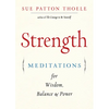 Strength: Meditations for Wisdom, Balance & Power (Affirmations, Mindfulness, for Fans of the Woman's Book of Confidence) - Paperback