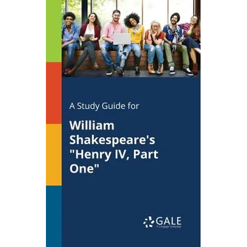 A Study Guide for William Shakespeare's "Henry IV, Part One" - Paperback