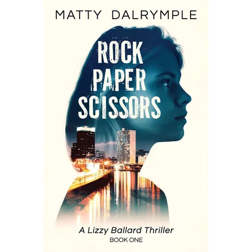 Rock Paper Scissors: A Lizzy Ballard Thriller - Paperback