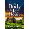 The Body in the Ice House: A Completely Unputdownable Cozy Mystery - Paperback