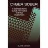 Cyber Sober: A Caregiver's Guide to Video Gaming Addiction - Paperback