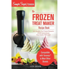 My Yonanas Frozen Treat Maker Soft Serve Ice Cream Machine Recipe Book, a Simple Steps Brand Cookbook: 101 Delicious Frozen Fruit & Vegan Ice Cream Re - Paperback