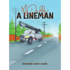My Daddy's a Lineman - Hardcover