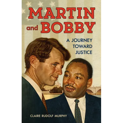 Martin and Bobby: A Journey Toward Justice - Paperback