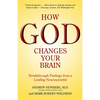 How God Changes Your Brain: Breakthrough Findings from a Leading Neuroscientist - Paperback