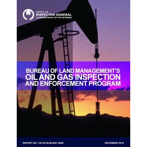 Bureau of Land Management's Oil and Gas Inspection and Enforcement Program - Paperback