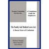 The Family And Medical Leave Act: A Dozen Years of Confusion: A Compliance Guide for Employers - Paperback