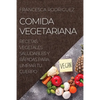 Comida Vegetariana: Recetas Vegetales Saludables Y Rápidas Para Limpiar Tu Cuerpo - Paperback