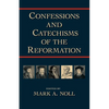 Confessions and Catechisms of the Reformation - Paperback