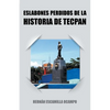 Eslabones Perdidos de La Historia de Tecpan - Paperback