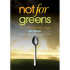 Not for Greens: He Who Sups with the Devil Should Have a Long Spoon - Paperback