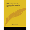 Philosophy of Magic, Prodigies and Apparent Miracles - Paperback