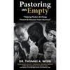 Pastoring on Empty: "Helping Pastors & Clergy Prevent & Recover From Burnout" - Hardcover