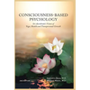 Consciousness-Based Psychology: Sri Aurobindo's Vision of Yoga, Health and Transpersonal Growth - Hardcover