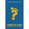 How to Live: A Guide for the Christian Journey - Paperback