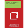 The Life of Our Lord Jesus Christ V2: The Son of God in Meditations - Paperback