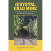 The Crystal Gold Mine: In the Silver Valley of Idaho "The Big Blind Special!" - Paperback