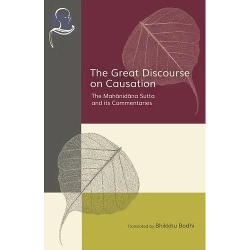 The Great Discourse on Causation: The Mahanidana Sutta and Its Commentaries - Paperback