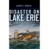 Disaster on Lake Erie: The 1841 Wreck of the Steamship Erie - Hardcover