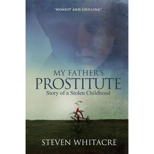 My Fathers Prostitute: Story of a Stolen Childhood - Paperback
