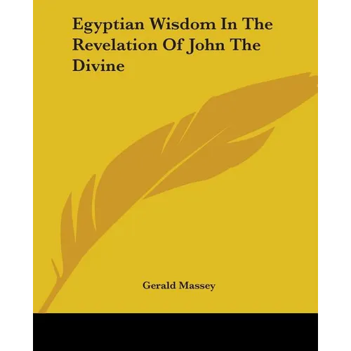 Egyptian Wisdom In The Revelation Of John The Divine - Paperback