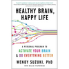 Healthy Brain, Happy Life: A Personal Program to Activate Your Brain and Do Everything Better - Paperback