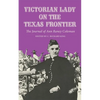 Victorian Lady on the Texas Frontier: The Journal of Ann Raney Coleman - Paperback