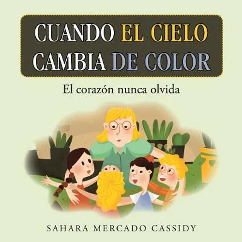 Cuando El Cielo Cambia De Color: El Corazón Nunca Olvida - Paperback