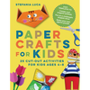 Paper Crafts for Kids: 25 Cut-Out Activities for Kids Ages 4-8 - Paperback