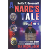 A Narc's Tale: VOL. 4 OF 4: Based Upon a True Story Working Undercover as a DEA Special Agent - Paperback