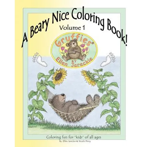 A Beary Nice Coloring Book - Volume 1: featuring the Gruffies(R) bears by artist Ellen Jareckie - Paperback