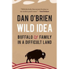 Wild Idea: Buffalo and Family in a Difficult Land - Hardcover