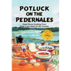 Potluck on the Pedernales: Down Home Cooking from Deep in the Heart of LBJ Country - Paperback