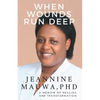 When Wounds Run Deep: A Memoir of of Healing and Transformation - Paperback