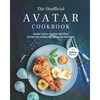 The Unofficial Avatar Cookbook: Make these Avatar Recipes from the Comfort of Your Kitchen - Paperback