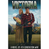 Victoria: A Novel of 4th Generation War - Paperback