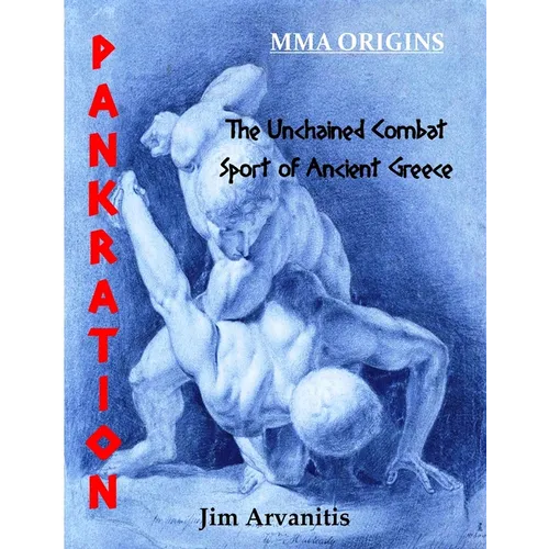 Pankration: The Unchained Combat Sport of Ancient Greece - Paperback